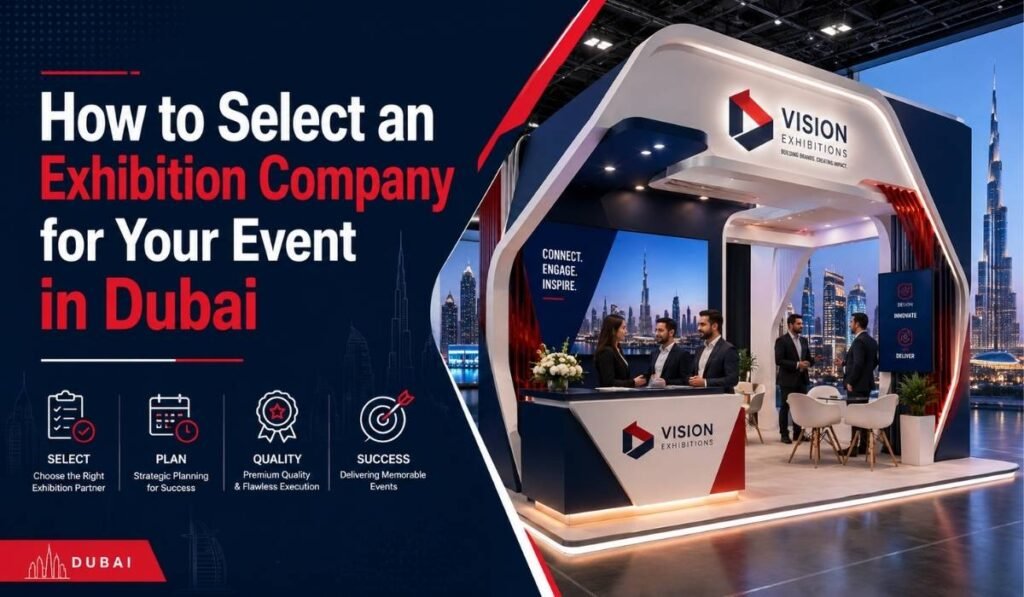 How to Select an Exhibition Company for Your Event in Dubai 9 Select an Exhibition Company in Dubai