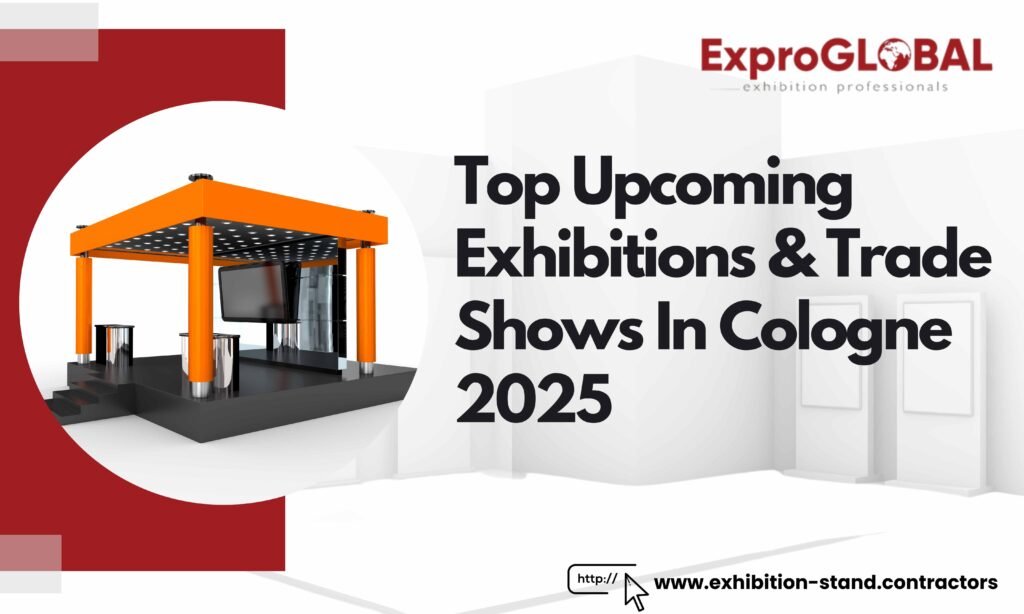 Top Upcoming Exhibitions & Trade Shows In Cologne 2025