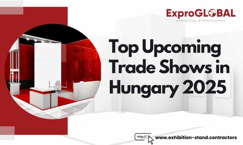 Top Upcoming Trade Shows in Hungary 2025