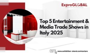 Top 5 Entertainment & Media Trade Shows in Italy 2025